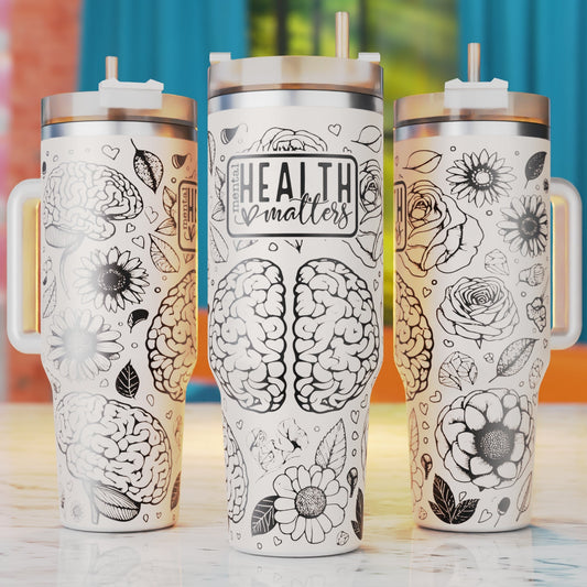 Mental Health Matters 40oz Tumbler Laser Svg,Love Yourself 40oz Tumbler Laser Engraving Tumbler Svg, 40 oz Tumbler Wrap, Xtool Laser Designs, Glowforge Designs